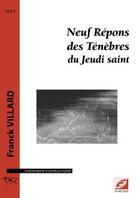 Couverture du livre « Neuf répons des ténèbres du Jeudi saint » de Franck Villard aux éditions Symetrie