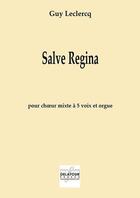 Couverture du livre « Salve regina pour choeur mixte SMATB et orgue » de Le Clercq Guy aux éditions Delatour