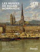 Couverture du livre « Les musées de Rouen Normandie » de  aux éditions Beaux Arts Editions