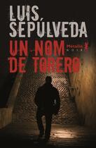 Couverture du livre « Un nom de torero » de Luis Sepulveda aux éditions Metailie