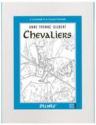 Couverture du livre « Chevaliers ; à colorier » de Lucile Galliot et Anne Yvonne Gilbert aux éditions Quatre Fleuves