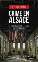 Couverture du livre « Crime en Alsace : Le carreau était ferme de l'intérieur » de Stephane Dangel aux éditions Geste
