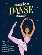 Couverture du livre « Passion danse l'encyclo » de Nancy Pena et Marie-Valentine Chaudon aux éditions Bayard Jeunesse