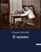 Couverture du livre « Il nonno » de Grazia Deledda aux éditions Culturea