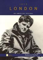 Couverture du livre « Jack London: An American Original (Oxford Portraits) » de Stefoff Rebecca aux éditions Oxford University Press Usa