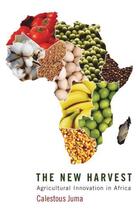 Couverture du livre « The new harvest: agricultural innovation in africa » de Juma Calestous aux éditions Editions Racine