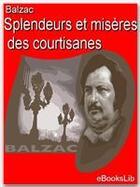 Couverture du livre « Splendeurs et misères des courtisanes » de Honoré De Balzac aux éditions Ebookslib