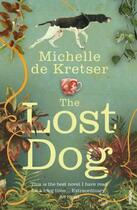 Couverture du livre « The Lost Dog » de Michelle De Kretser aux éditions Random House Digital