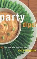 Couverture du livre « Party Dips! » de Sampson Sally aux éditions Harvard Common Press