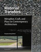 Couverture du livre « Material transfers metaphor craft and place in contemporary architecture » de Bollack Francoise aux éditions Random House Us