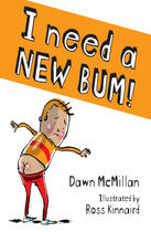 Couverture du livre « I need a new bum » de Dawn Mcmillan aux éditions Libro International