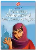 Couverture du livre « Princesse Zoumouroud ; onze contes de sagesse » de Gudule aux éditions Livre De Poche Jeunesse