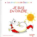 Couverture du livre « Gaston la licorne : les émotions de Gaston : je suis en colère » de Aurelie Chien Chow Chine aux éditions Hachette Enfants