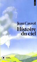 Couverture du livre « Histoire du ciel » de Jean Cayrol aux éditions Points