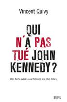 Couverture du livre « Qui n'a pas tué John Kennedy ? » de Vincent Quivy aux éditions Seuil