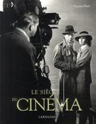 Couverture du livre « Le siècle du cinéma (édition 2009) » de Vincent Pinel aux éditions Larousse
