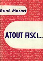Couverture du livre « Atout fisc !... » de Macart Rene aux éditions Gallimard