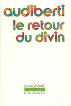 Couverture du livre « Le retour du divin » de Jacques Audiberti aux éditions Gallimard