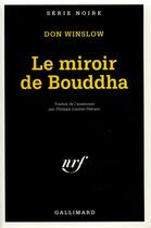 Couverture du livre « Le miroir de Bouddha » de Don Winslow aux éditions Gallimard