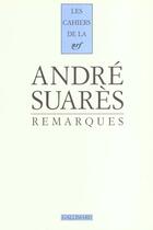 Couverture du livre « Les cahiers de la NRF : remarques » de André Suarès aux éditions Gallimard