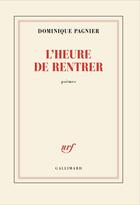 Couverture du livre « L'heure de rentrer » de Dominique Pagnier aux éditions Gallimard