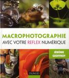 Couverture du livre « Macrophotographie avec votre réflex numérique » de Jerome Geoffroy aux éditions Dunod