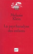 Couverture du livre « La psychanalyse des enfants (2eme edition) » de Melanie Klein aux éditions Puf