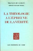 Couverture du livre « La Théologie à l'épreuve de la vérité » de Cerit aux éditions Cerf