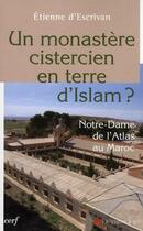 Couverture du livre « Un monastère cistercien en terre d'islam ? » de Etienne D' Escrivan aux éditions Cerf