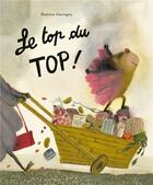 Couverture du livre « Le top du TOP ! » de Beatrice Alemagna aux éditions Ecole Des Loisirs