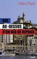 Couverture du livre « Vol au-dessus d'un nid de ripoux » de Frederic Ploquin aux éditions Fayard