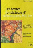 Couverture du livre « Les textes fondateurs 6e » de Fabienne Serin-Moyal et Georges Decote et Helene Potelet aux éditions Hatier