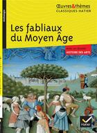Couverture du livre « Les fabliaux du Moyen Age » de Pol Gaillard et Francoise Rachmuhl aux éditions Hatier