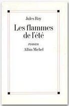 Couverture du livre « Les flammes de l'été » de Jules Roy aux éditions Albin Michel