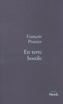 Couverture du livre « En terre hostile » de Francois Prunier aux éditions Stock