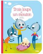 Couverture du livre « Trois loups et un mouton » de Pascal Brissy et Genie Espinosa aux éditions Lito