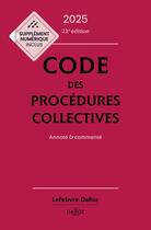 Couverture du livre « Code des procédures collectives 2025, annoté & commenté. 23e éd.. » de Alain Lienhard et Pascal Pisoni aux éditions Dalloz