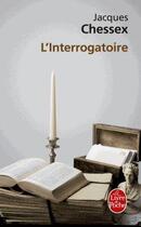 Couverture du livre « L'interrogatoire » de Jacques Chessex aux éditions Le Livre De Poche