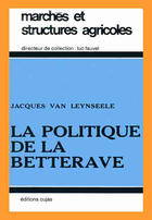 Couverture du livre « La politique de la betterave » de Jacques Van Leynselle aux éditions Cujas