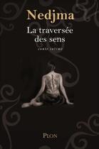 Couverture du livre « La traversee des sens - vol02 » de Nedjma aux éditions Plon