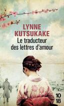 Couverture du livre « Le traducteur des lettres d'amour » de Lynne Kutsukake aux éditions 10/18