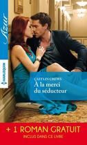 Couverture du livre « À la merci du séducteur ; une passion sous la neige » de Jennie Lucas et Caitlin Crews aux éditions Harlequin