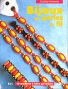 Couverture du livre « Bijoux en perles et fil » de Morand Sophie aux éditions Le Temps Apprivoise