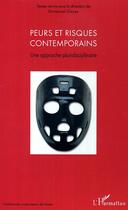 Couverture du livre « Peurs et risques contemporains - une approche pluridisciplinaire » de Emmanuel Gleyze aux éditions Editions L'harmattan