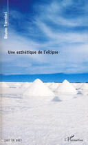 Couverture du livre « Une esthétique de l'ellipse » de Bruno Trentini aux éditions Editions L'harmattan