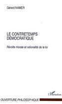 Couverture du livre « Le contretemps democratique - revolte morale et rationalite de la loi » de Gerard Namer aux éditions Editions L'harmattan