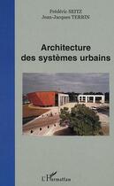 Couverture du livre « Architecture des systemes urbains » de Terrin/Seitz aux éditions Editions L'harmattan
