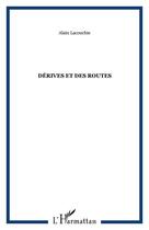 Couverture du livre « Derives et des routes » de Alain Lacouchie aux éditions Editions L'harmattan