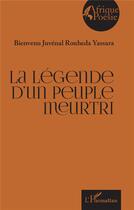 Couverture du livre « La légende d'un peuple meurtri » de Bienvenu Juvenal Rouheda Yassara aux éditions L'harmattan