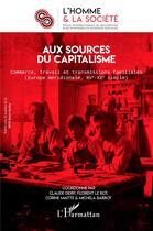 Couverture du livre « Aux sources du capitalisme - vol211 - commerce, travail et transmissions familiales (europe meridion » de Didry Claude aux éditions L'harmattan